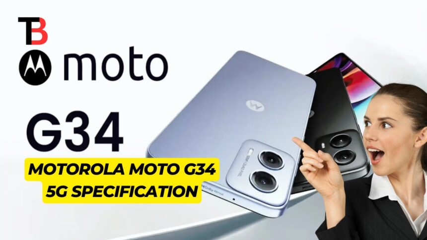 Motorola Moto G34 5G Specification सबसे सस्ता 5G फोन Moto G34 Price! Latest